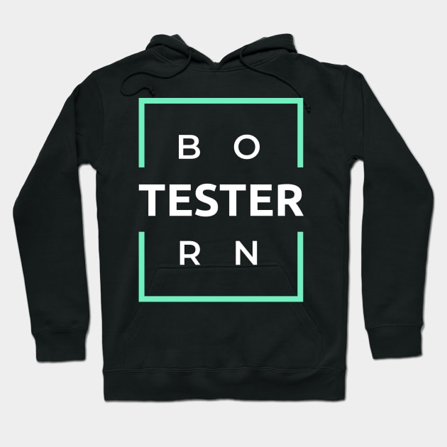 Born Tester Hoodie by Genuine Programmer